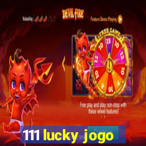 111 lucky jogo